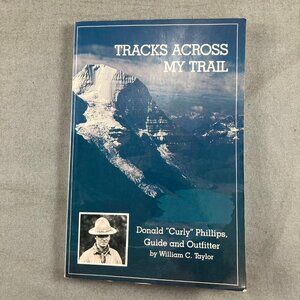 Jasper Natnl Park Alberta TRACKS ACROSS MY TRAIL DONALD CURLY PHILLIPS Wm Taylor